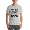 All You Need is Love and a Furry Friend T-Shirt